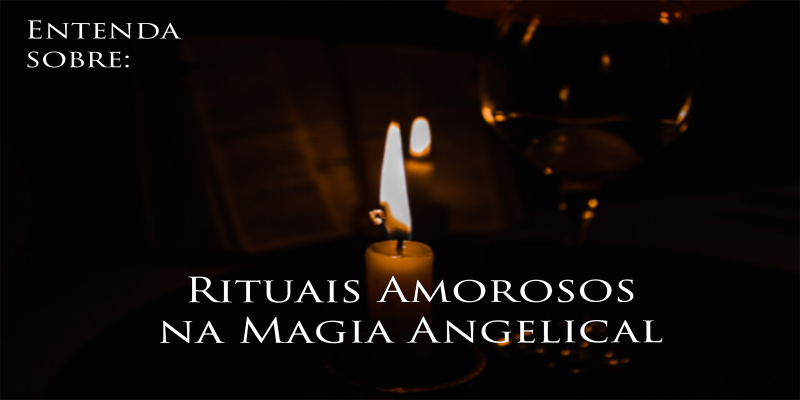 Rituais Amorosos na Magia Angelical